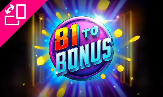 game of 81 to Bonus